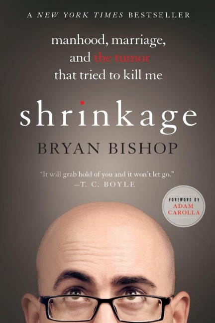 Shrinkage: Manhood, Marriage, and the Tumor That Tried to Kill Me