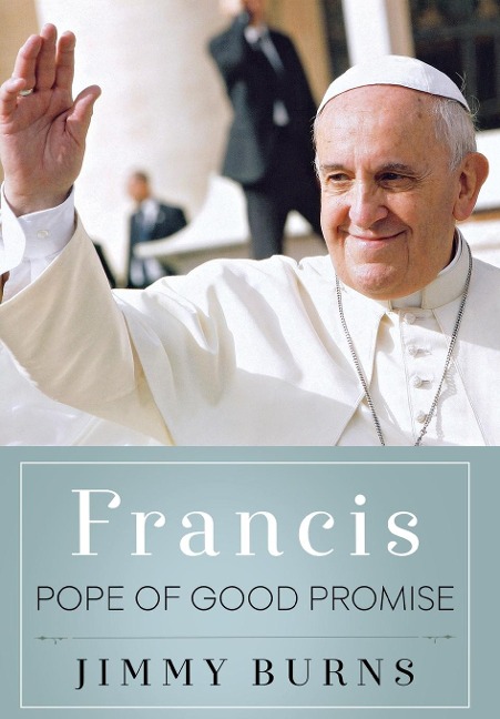 FRANCIS, POPE OF GOOD PROMISE