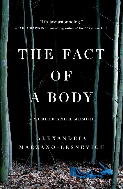 The Fact of a Body: A Murder and a Memoir