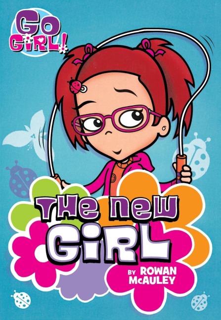 Go Girl! #4: The New Girl