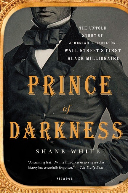 Prince of Darkness: The Untold Story of Jeremiah G. Hamilton, Wall Streets First Black Millionaire