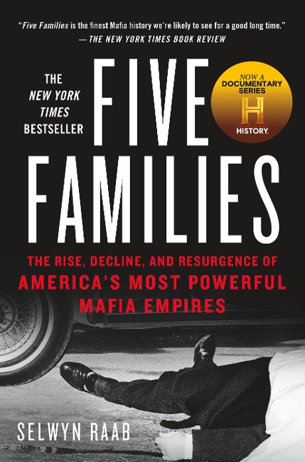 Five Families: The Rise, Decline, and Resurgence of Americas Most Powerful Mafia Empires