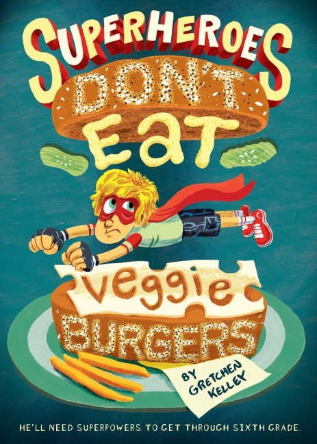 Superheroes Dont Eat Veggie Burgers