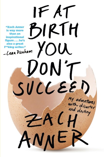 If at Birth You Don't Succeed: My Adventures with Disaster and Destiny