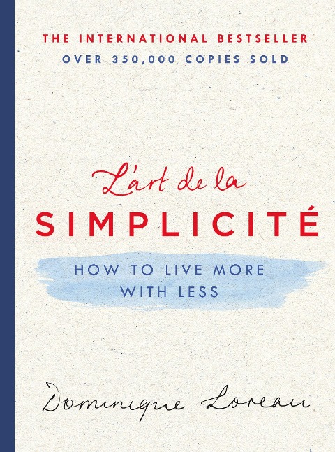 LArt de la Simplicité: How to Live More with Less