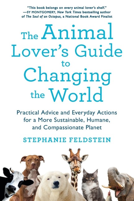 Animal Lovers Guide to Changing the World