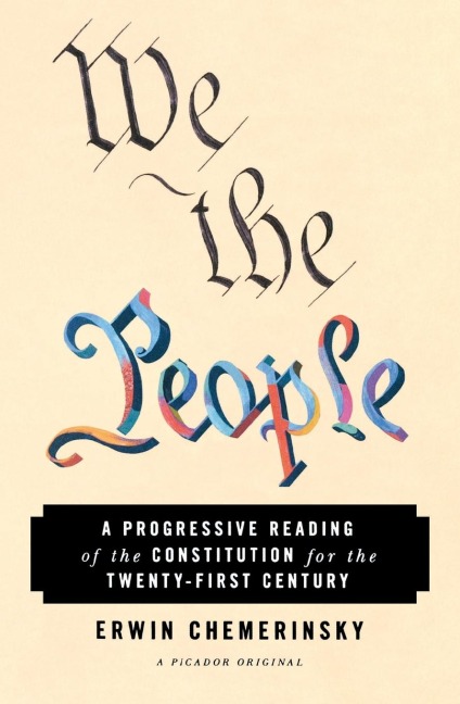 The We the People: A Progressive Reading of the Constitution for the Twenty-First Century