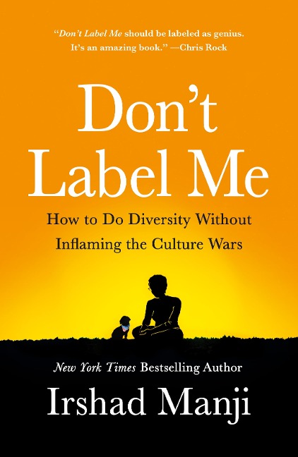 Dont Label Me: How to Do Diversity Without Inflaming the Culture Wars