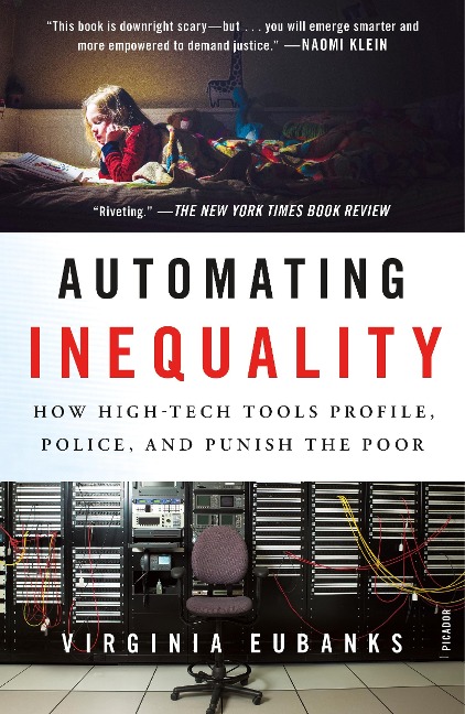 Automating Inequality: How High-Tech Tools Profile, Police, and Punish the Poor