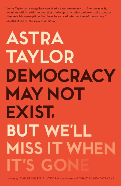 Democracy May Not Exist, but Well Miss It When Its Gone