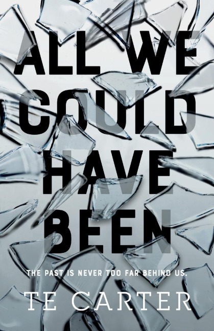 All We Could Have Been