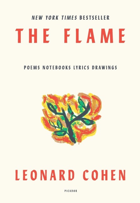 The Flame: Poems Notebooks Lyrics Drawings