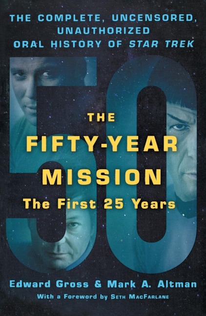 Fifty-Year Mission: The Complete, Uncensored, Unauthorized Oral H