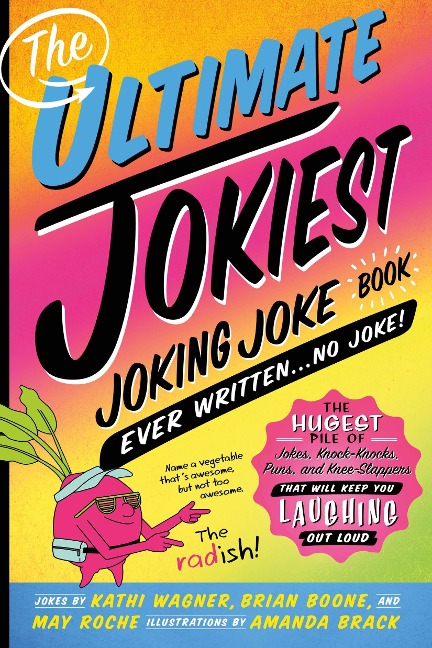Ultimate Jokiest Joking Joke Book Ever Written . . . No Joke!