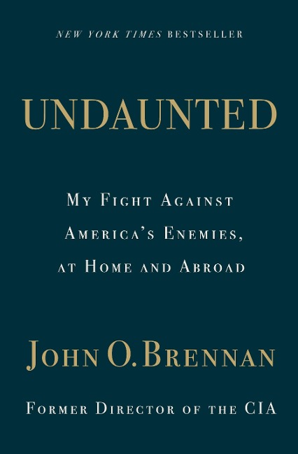Undaunted: My Fight Against Americas Enemies, at Home and Abroad