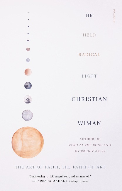 He Held Radical Light: The Art of Faith, the Faith of Art