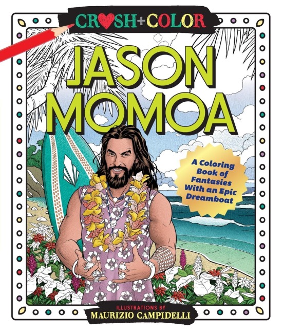 Crush and Color: Jason Momoa
