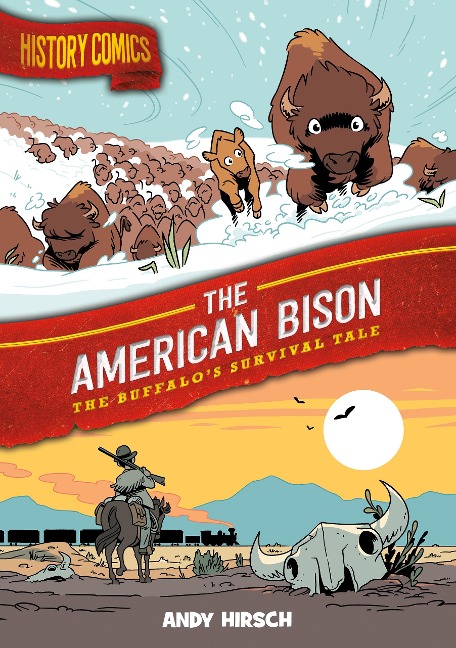 History Comics: The American Bison: The Buffalos Survival Tale