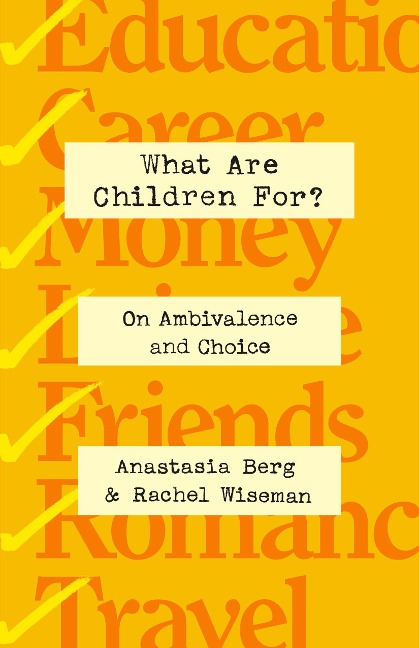 What Are Children For?: On Ambivalence and Choice