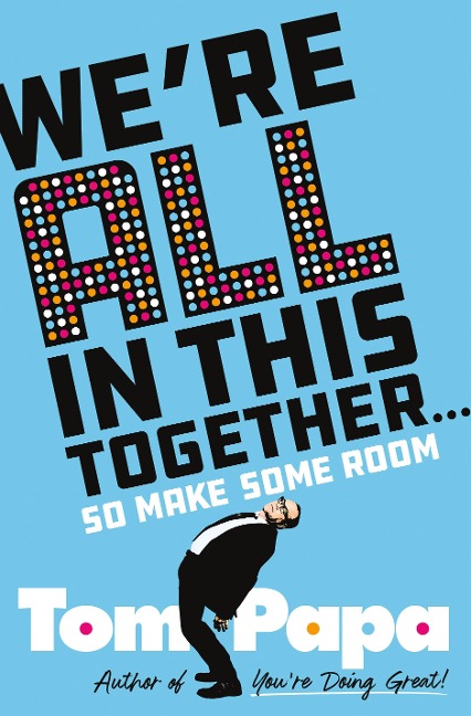 Were All in This Together . . .: So Make Some Room