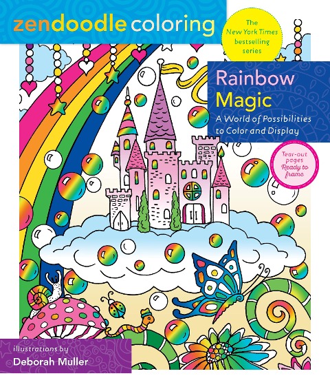 Zendoodle Coloring: Rainbow Magic: A World of Possibilities to Color & Display