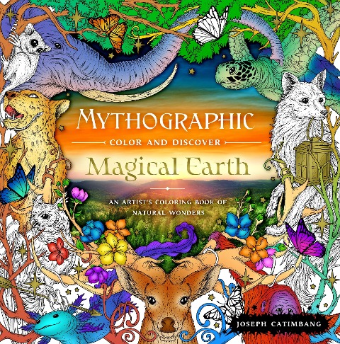 Mythographic Color and Discover: Magical Earth: An Artists Coloring Book of Natural Wonders
