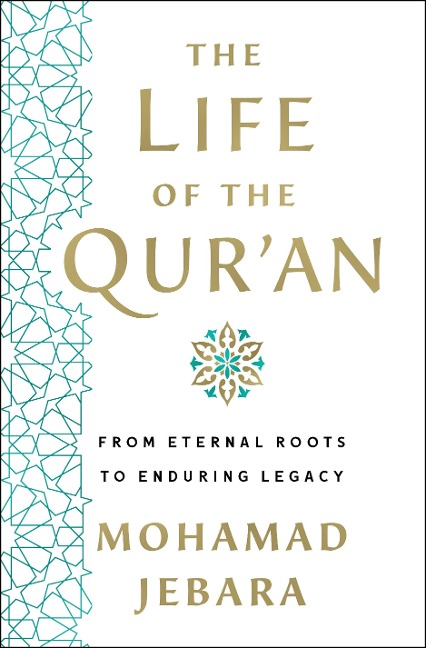 The Life of the Quran: From Eternal Roots to Enduring Legacy