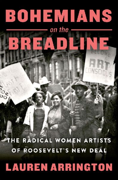 Bohemians on the Breadline: The Radical Women Artists of Roosevelt's New Deal