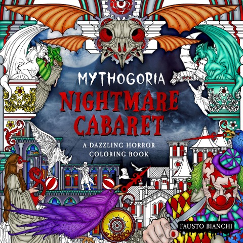Mythogoria: Nightmare Cabaret: A Dazzling Horror Coloring Book
