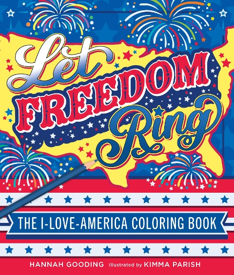 Let Freedom Ring: The I-Love-America Coloring Book