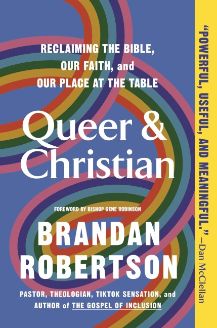 Queer & Christian: Reclaiming the Bible, Our Faith, and Our Place at the Table