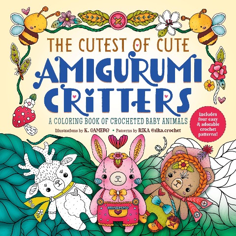 The Cutest of Cute Amigurumi Critters: A Coloring Book of Crocheted Baby Animals