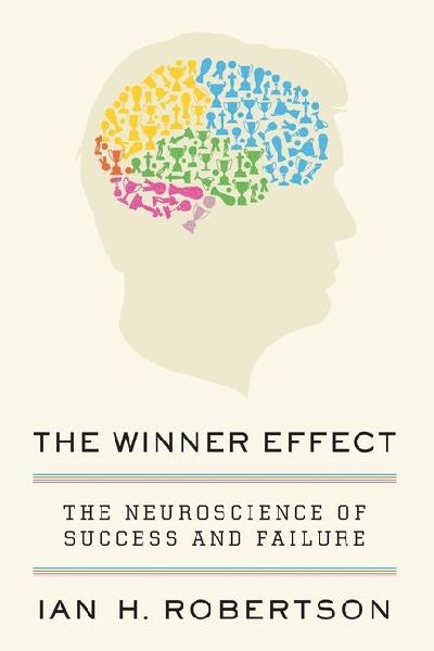 The Winner Effect: The Neuroscience of Success and Failure