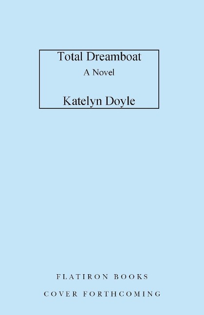 Total Dreamboat: A Novel