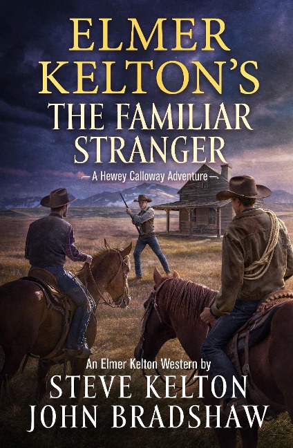 Elmer Keltons the Familiar Stranger: A Hewey Calloway Adventure