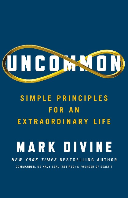 Uncommon: Simple Principles for an Extraordinary Life
