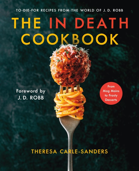 In Death Cookbook: To-Die-For Recipes from the World of J. D. Robb