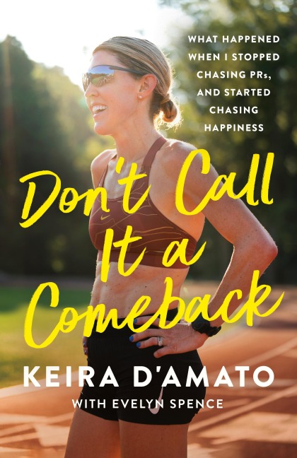 Dont Call It a Comeback: What Happened When I Stopped Chasing PRs, and Started Chasing Happiness