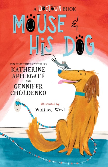 A Mouse and His Dog: A Dogtown Book