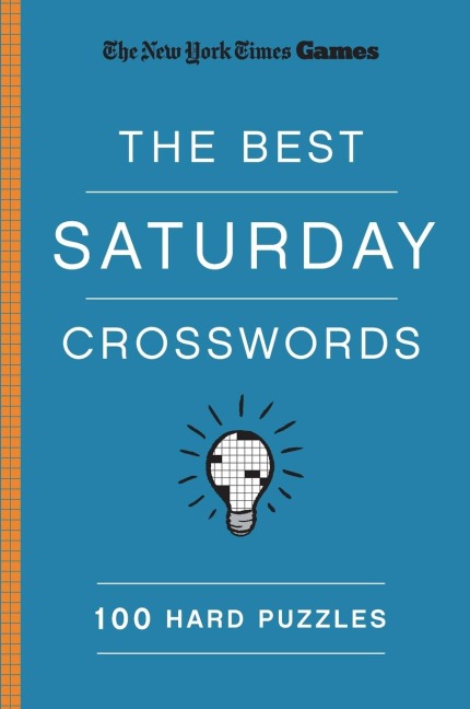 New York Times Games The Best Saturday Crosswords: 100 Hard Puzzl