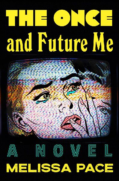 Once and Future Me: A Novel