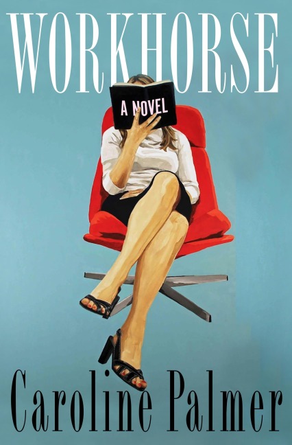 Workhorse: A Novel