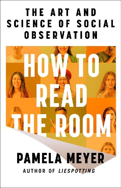 How to Read the Room: The Art and Science of Social Observation