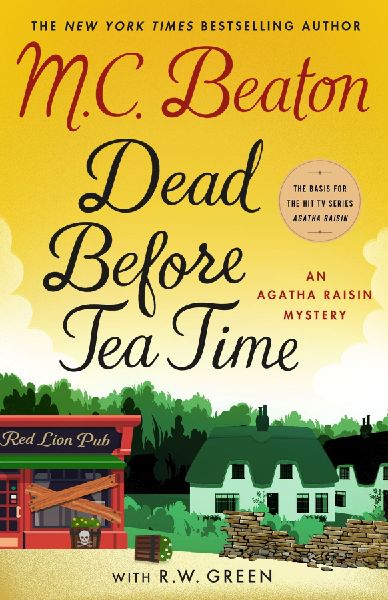 Dead Before Tea Time: An Agatha Raisin Mystery