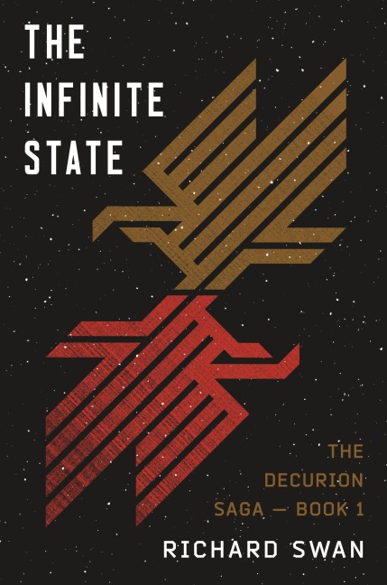 The Infinite State: Book One of the Decurion Saga