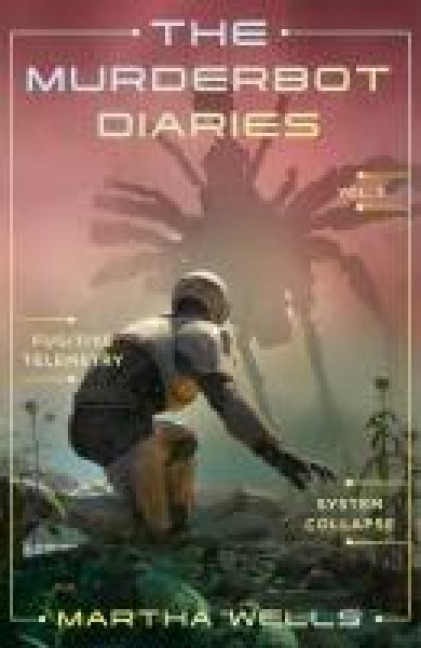 The Murderbot Diaries VOL.3: Fugitive Telemetry, System Collapse