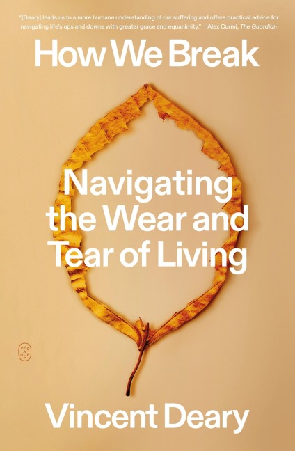 How We Break: Navigating the Wear and Tear of Living