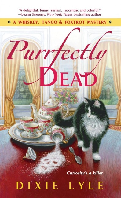 Purrfectly Dead: A Whiskey, Tango & Foxtrot Mystery