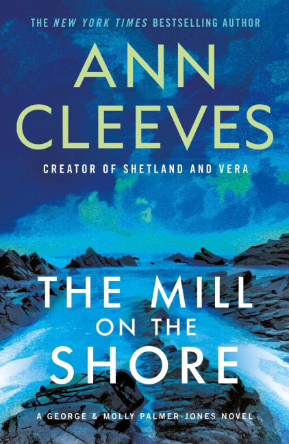 The Mill on the Shore: A George & Molly Palmer-Jones Novel