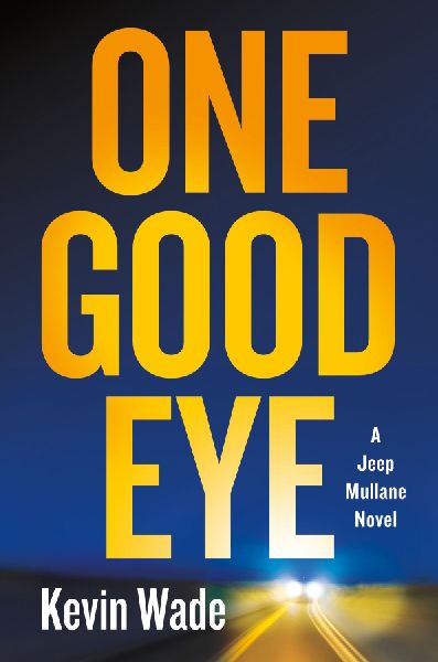 The One Good Eye: A Jeep Mullane Novel
